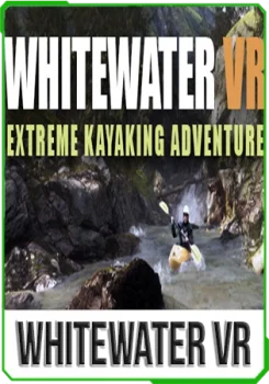 Whitewater VR: Extreme Kayaking Adventure